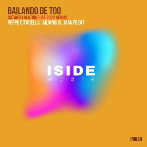 Mijangos, Manybeat, Peppe Citarella - Bailando De Too (CitarellaLatinHouse 2022 Remix) [IM040]